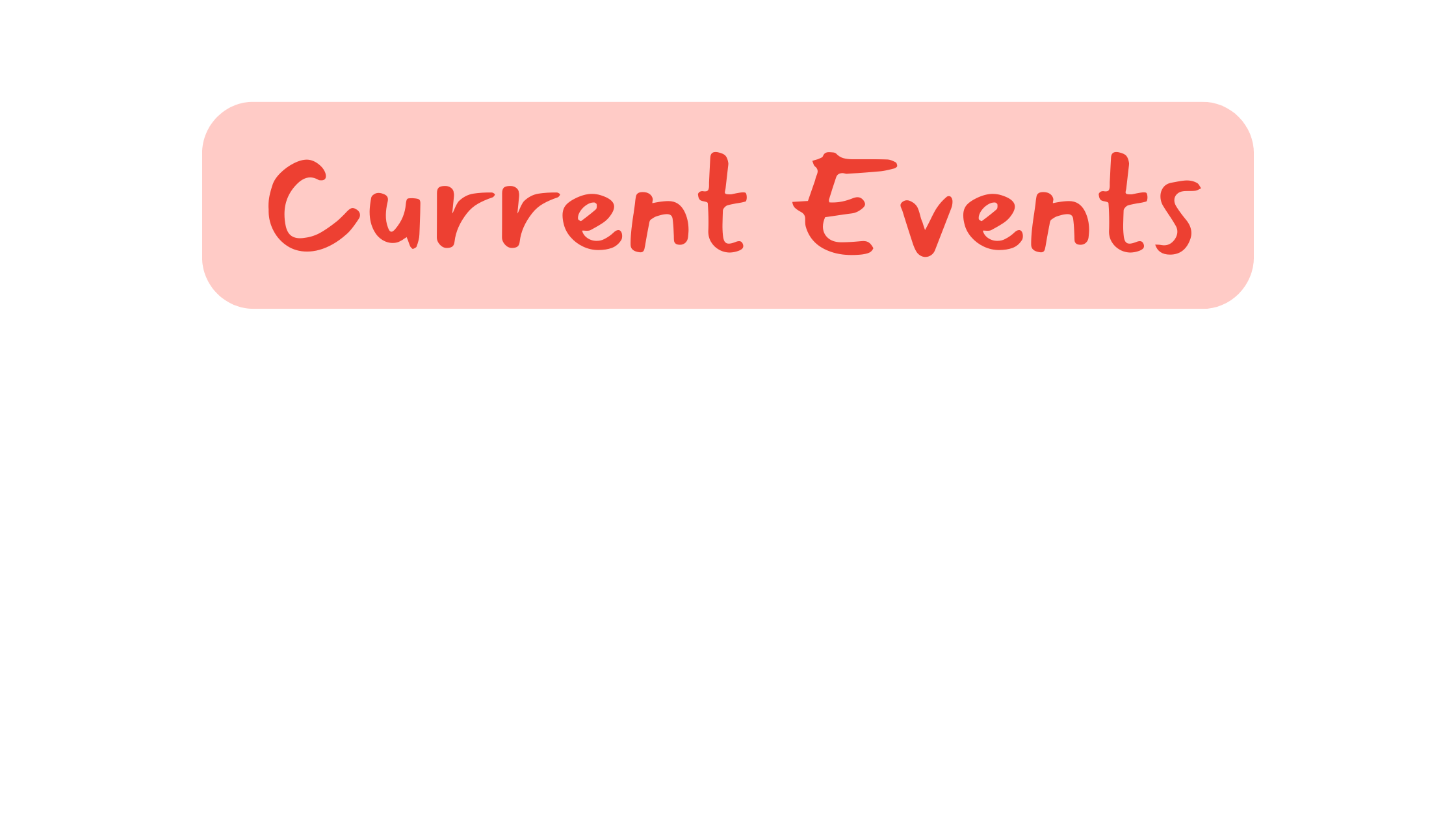 A red text bubble on a light pink background labeled "Current Events" in playful red font.