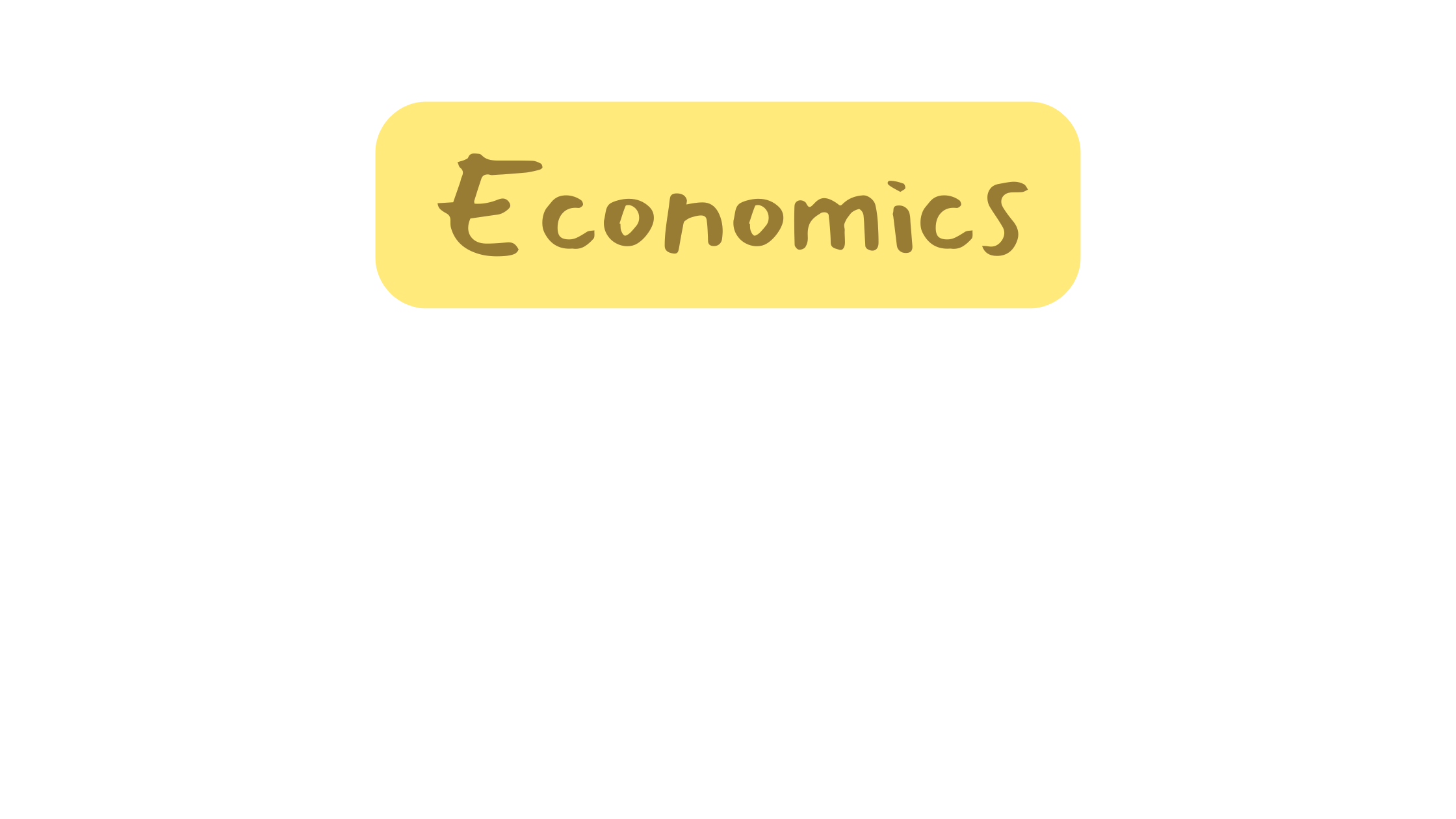 A brown text bubble on a pale yellow background labeled "Economics" in a warm, brown font.