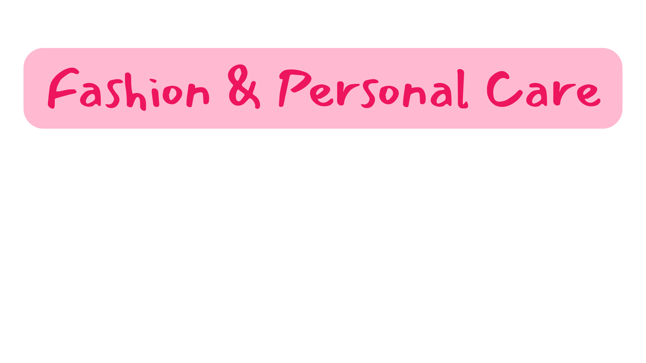 A pink text bubble on a pale pink background labeled "Fashion & Personal Care" in a bright pink font.