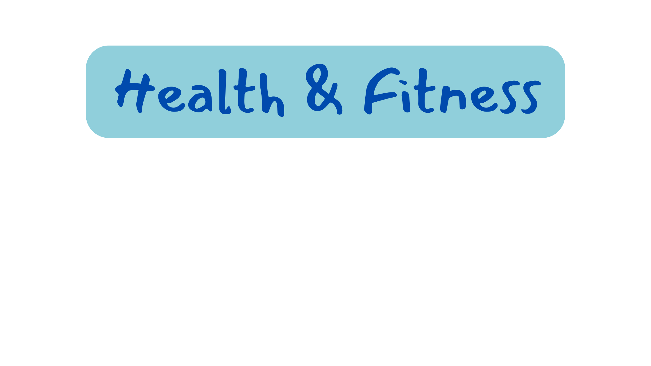 A blue text bubble on a light blue background labeled "Health & Fitness" in a medium blue font.