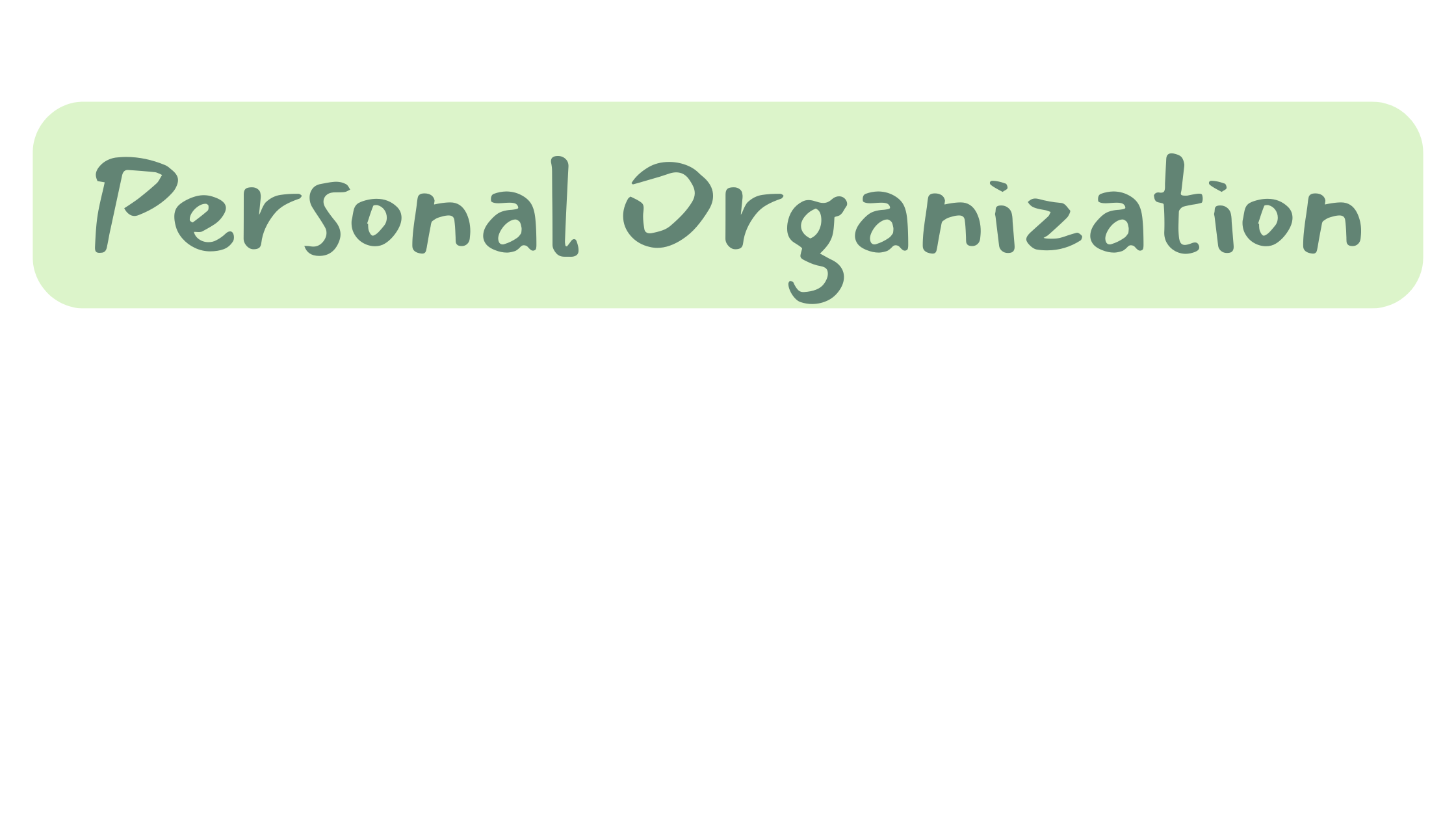 A green text bubble on a pale green background labeled "Personal Organization" in a pastel green font.
